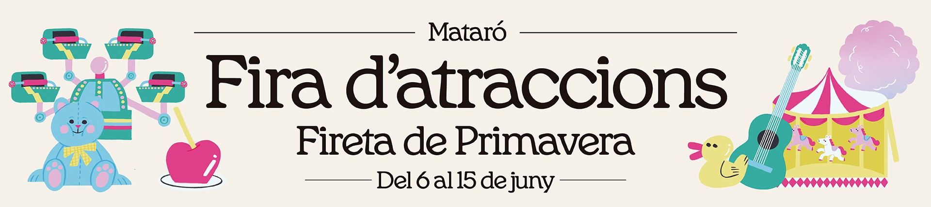 Banner de la fira D'actraccions, Fireta de Primavera que es farà del 6 al 15 d juny.